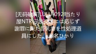 番號xh48：爆操學院派美少女嫩妹飽滿奶子陰毛性感沙發桌子上無套抽插嬌喘大聲淫叫…