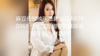 我最喜欢的日韩情侣自拍第41弹 极品美人与男友性爱流出，吃鸡，深喉，无套狂艹1