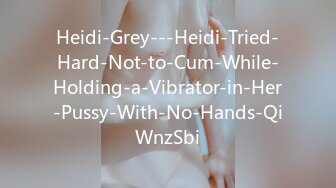 Heidi-Grey---Heidi-Tried-Hard-Not-to-Cum-While-Holding-a-Vibrator-in-Her-Pussy-With-No-Hands-QiWnzSbi