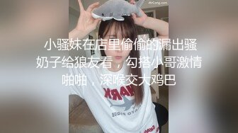  监控破解年轻小伙强上刚洗完澡的女友干出白浆来了